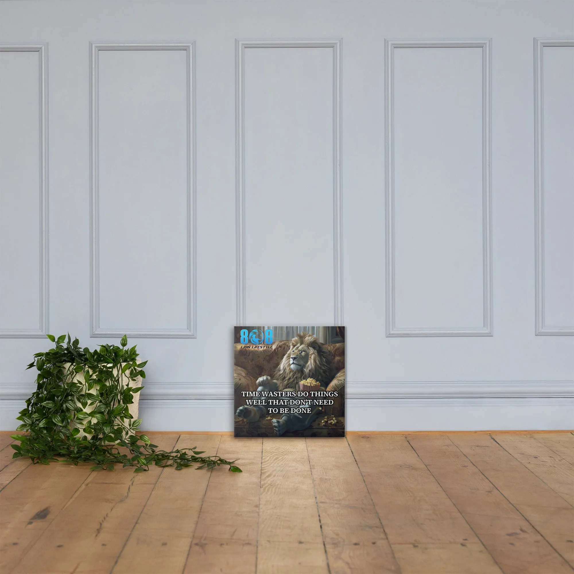 No Time Wasters Canvas