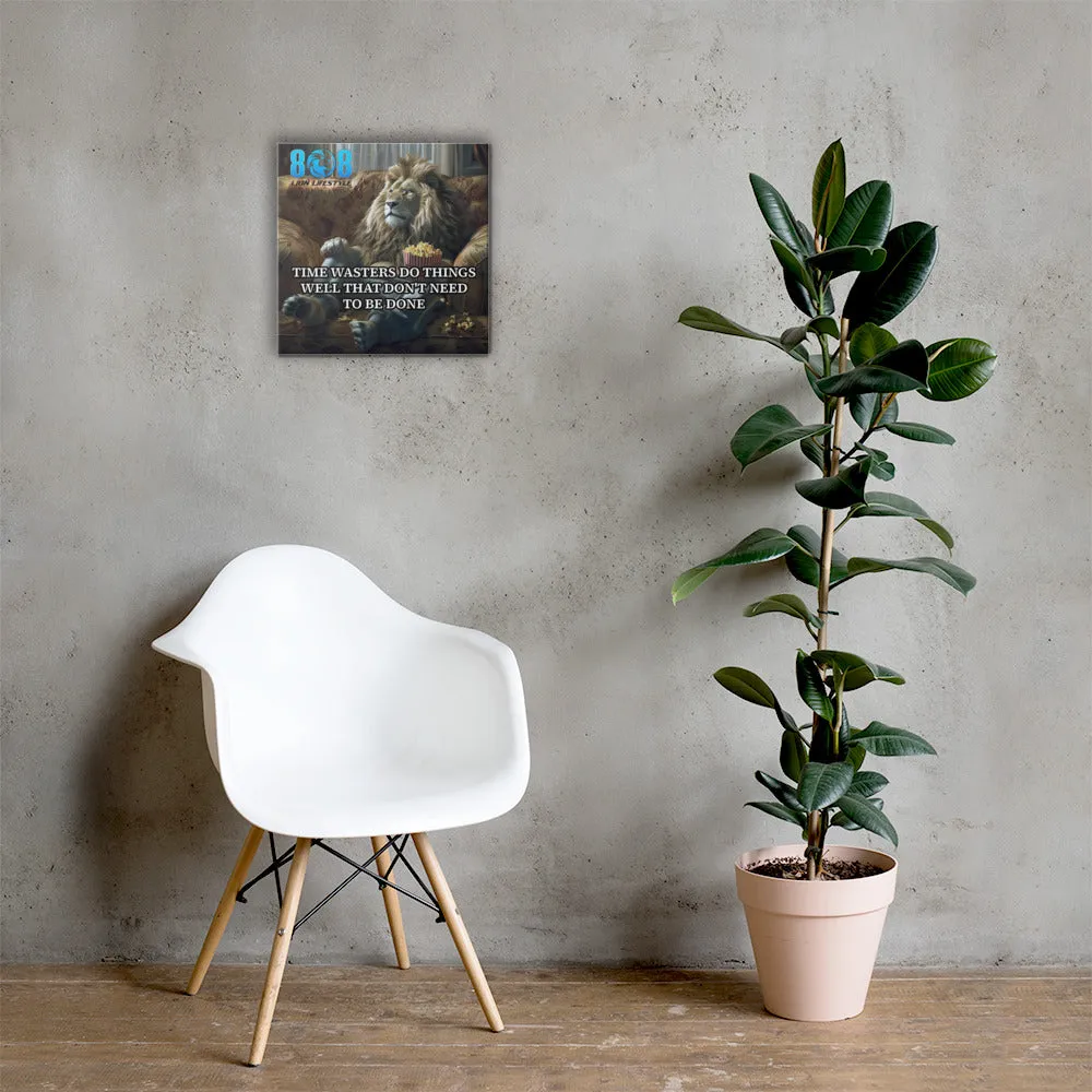 No Time Wasters Canvas